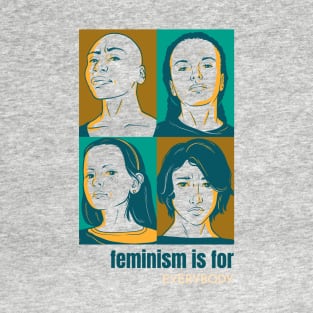 Feminism Is For Everybody Female Empowerment T-Shirt